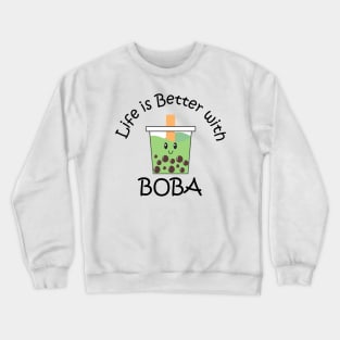 Life is Better with Boba Matcha Green Tea Crewneck Sweatshirt